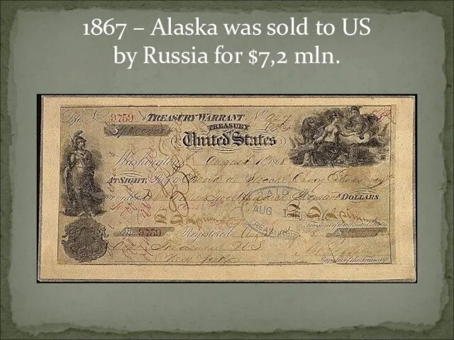 1867 – Alaska was sold to US by Russia for $7,2 mln.