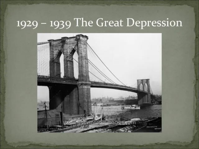 1929 – 1939 The Great Depression