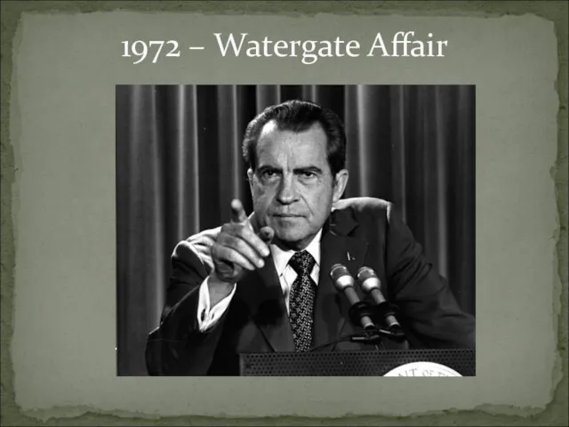 1972 – Watergate Affair