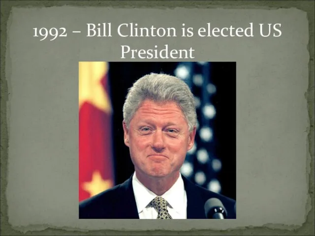 1992 – Bill Clinton is elected US President