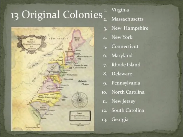 13 Original Colonies Virginia Massachusetts New Hampshire New York Connecticut Maryland Rhode