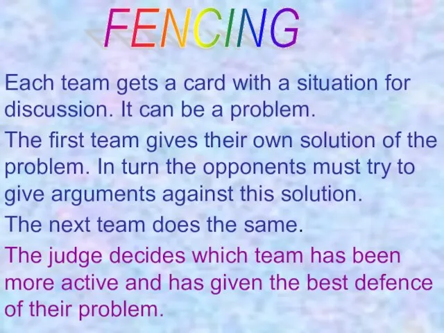 Each team gets a card with a situation for discussion. It can