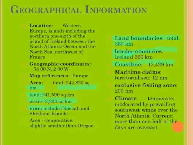 Geographical Information Location: Western Europe, islands including the northern one-sixth of the