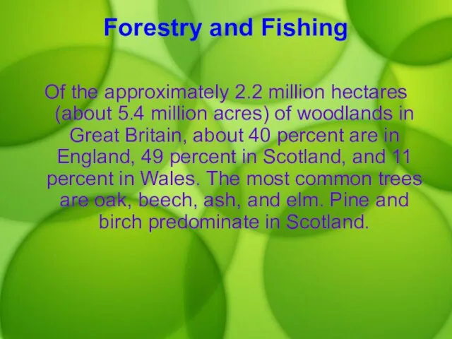 Forestry and Fishing Of the approximately 2.2 million hectares (about 5.4 million