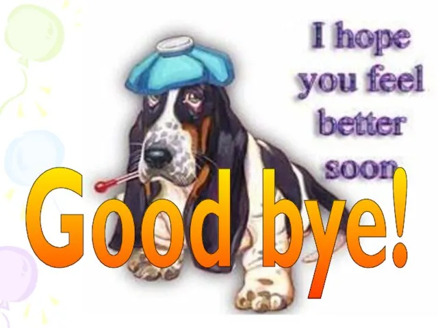 Good bye!