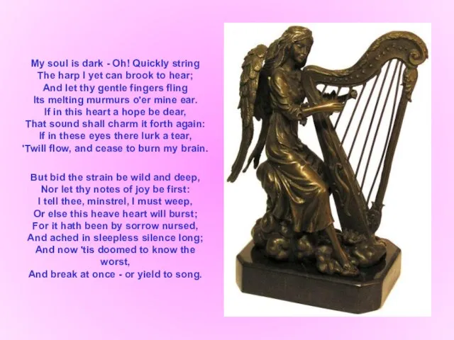 My soul is dark - Oh! Quickly string The harp I yet