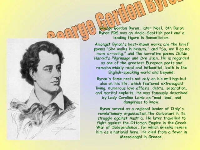 George Gordon Byron George Gordon Byron, later Noel, 6th Baron Byron FRS