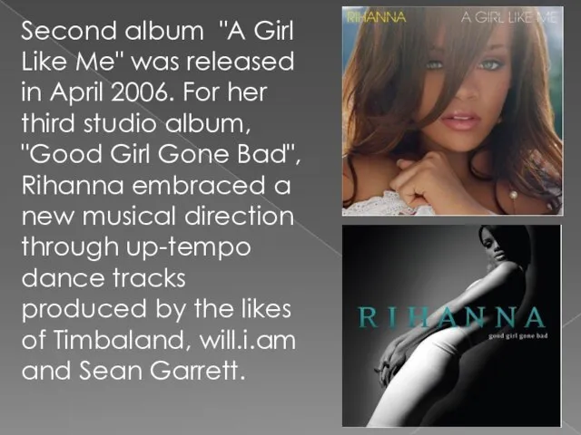 Second album "A Girl Like Me" was released in April 2006. For