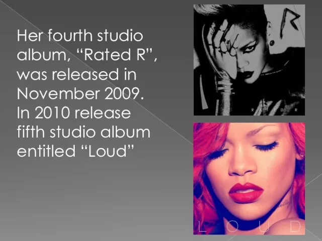 Her fourth studio album, “Rated R”, was released in November 2009. In