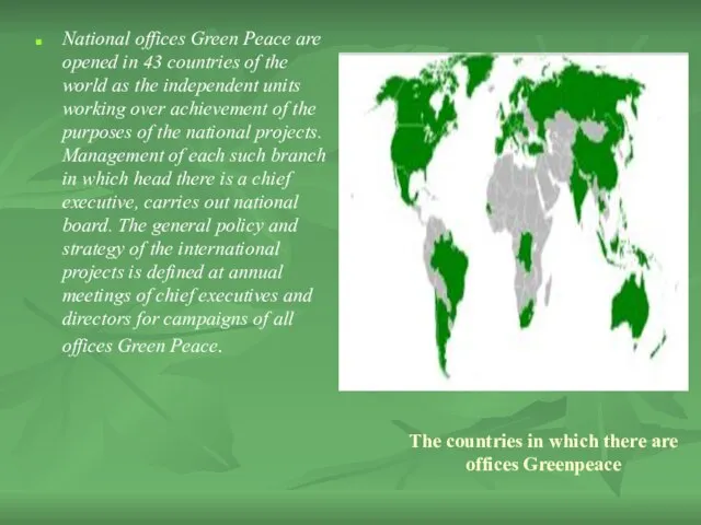 The countries in which there are offices Greenpeace National offices Green Peace