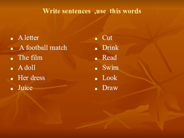 Write sentences ,use this words A letter A football match The film