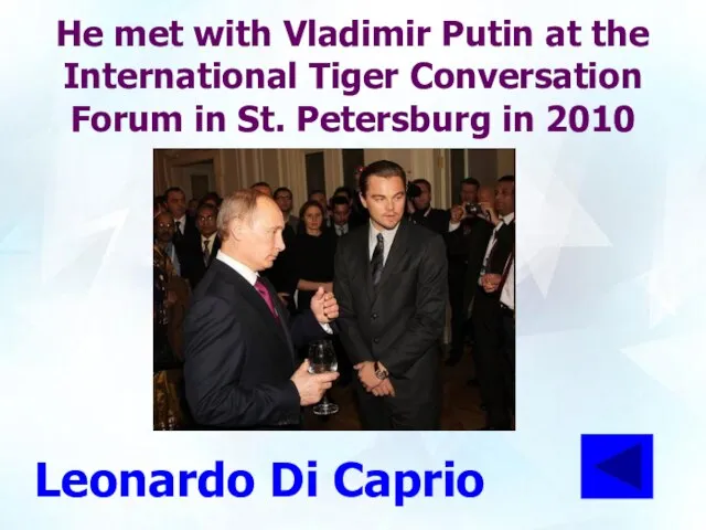 He met with Vladimir Putin at the International Tiger Conversation Forum in