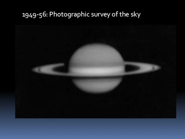 1949-56: Photographic survey of the sky