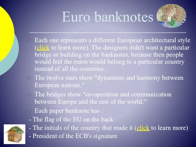 Euro banknotes Each one represents a different European architectural style (click to