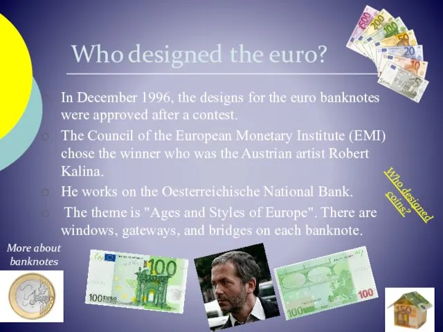 Who designed the euro? In December 1996, the designs for the euro