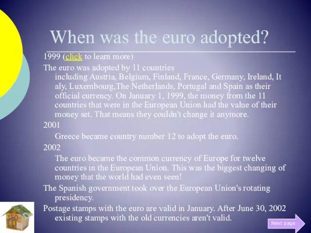 When was the euro adopted? 1999 (click to learn more) The euro