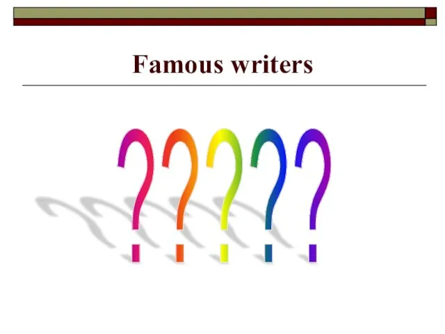 Famous writers ?????