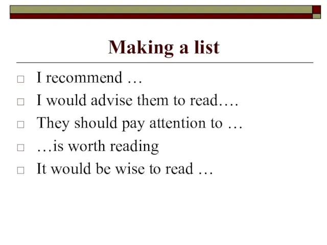 Making a list I recommend … I would advise them to read….