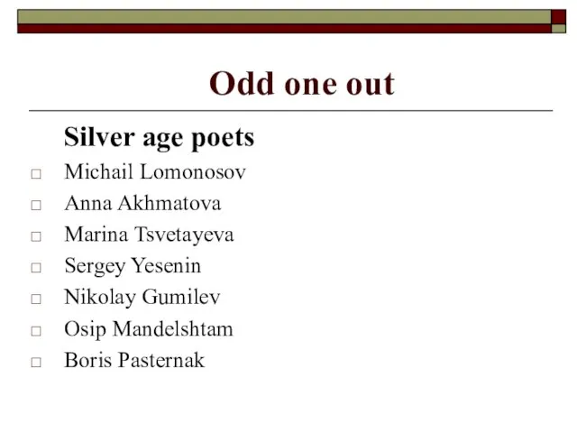 Odd one out Silver age poets Michail Lomonosov Anna Akhmatova Marina Tsvetayeva