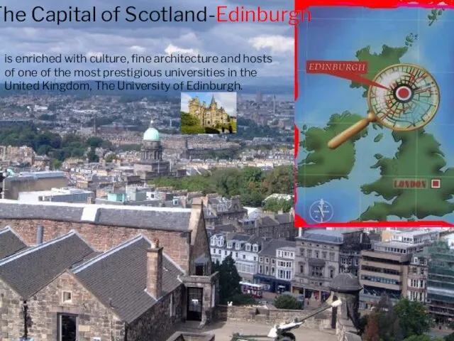 The Capital of Scotland-Edinburgh is enriched with culture, fine architecture and hosts