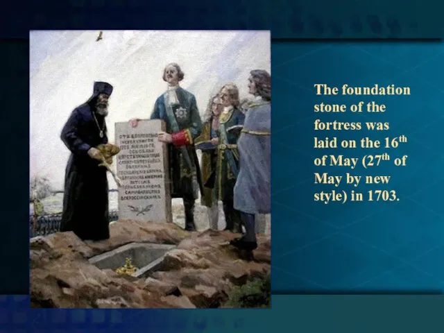 The foundation stone of the fortress was laid on the 16th of