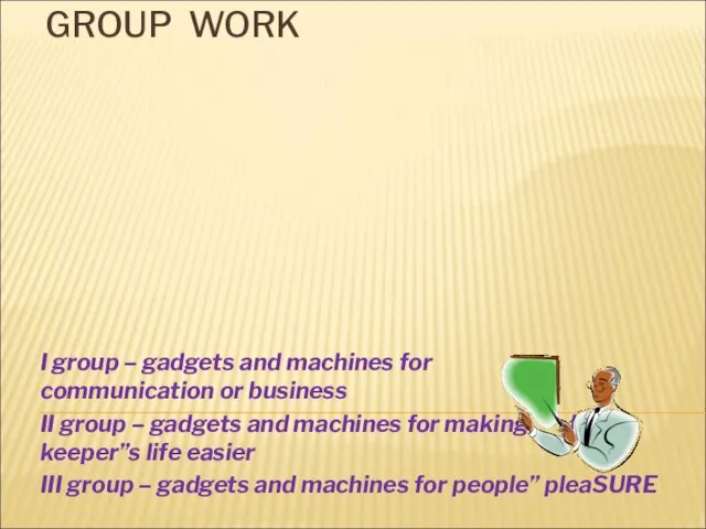 GROUP WORK I group – gadgets and machines for communication or business