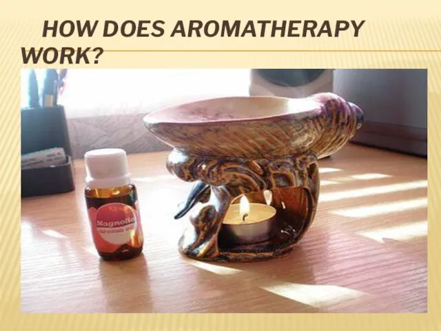 How Does Aromatherapy Work?