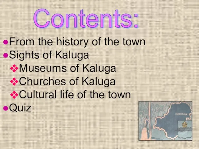 Contents: From the history of the town Sights of Kaluga Museums of