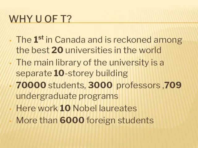 Why u of t? The 1st in Canada and is reckoned among