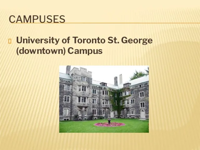 Campuses University of Toronto St. George (downtown) Campus