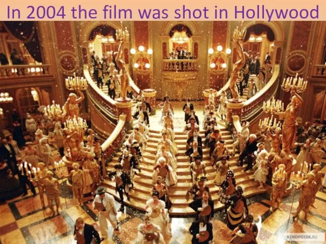 In 2004 the film was shot in Hollywood