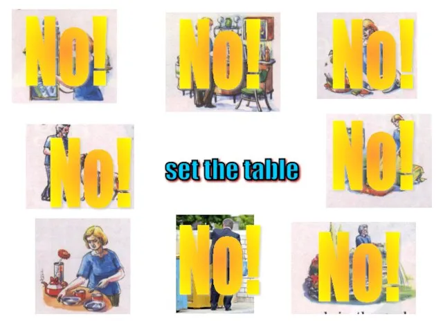 set the table No! No! No! No! No! No! No!