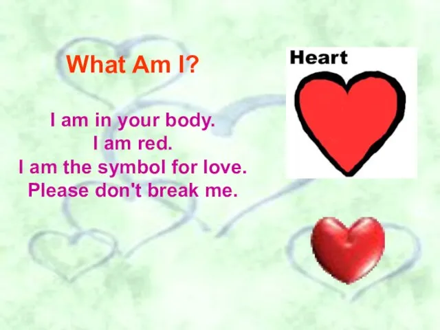 What Am I? I am in your body. I am red. I