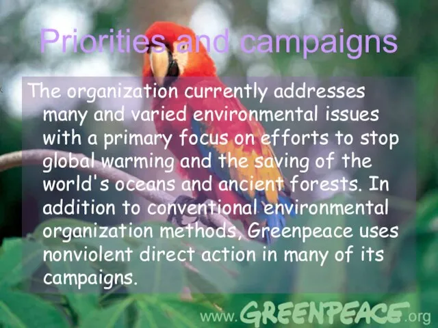 Priorities and campaigns The organization currently addresses many and varied environmental issues
