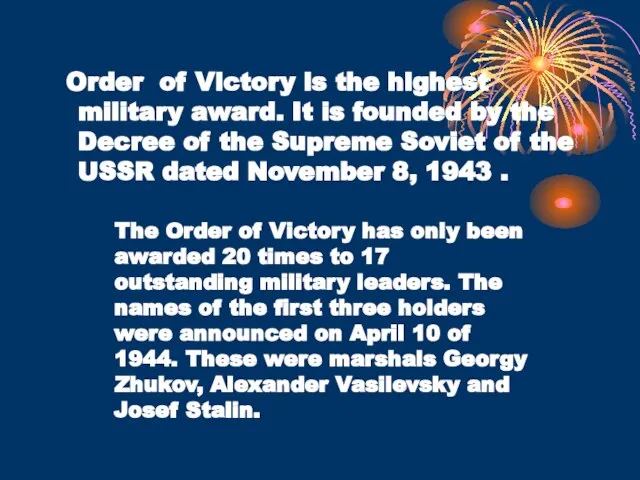 Order of Victory is the highest military award. It is founded by