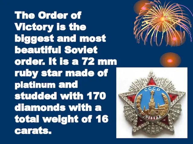 The Order of Victory is the biggest and most beautiful Soviet order.