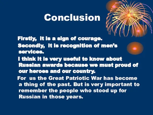 Conclusion Firstly, it is a sign of courage. Secondly, it is recognition