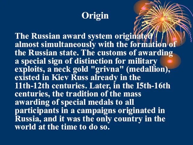 The Russian award system originated almost simultaneously with the formation of the