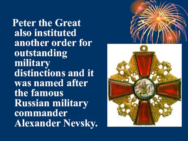 Peter the Great also instituted another order for outstanding military distinctions and