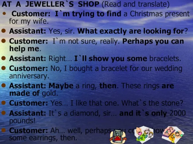 AT A JEWELLER`S SHOP (Read and translate) Customer: I`m trying to find