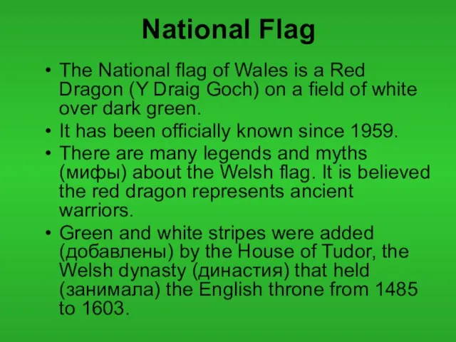 National Flag The National flag of Wales is a Red Dragon (Y
