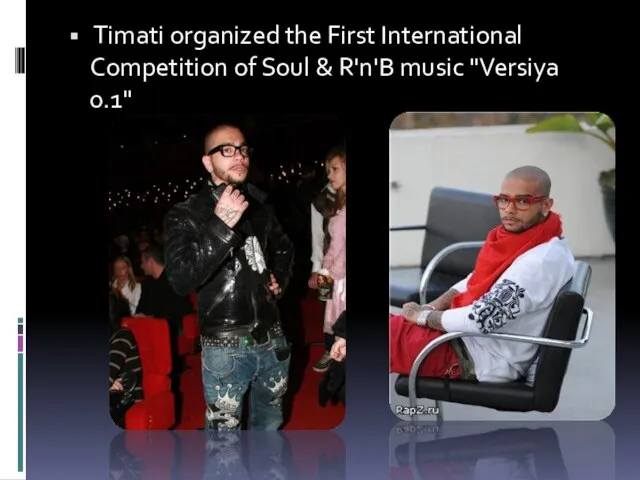 Timati organized the First International Competition of Soul & R'n'B music "Versiya 0.1"