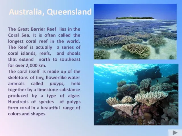 Australia, Queensland The Great Barrier Reef lies in the Coral Sea. It