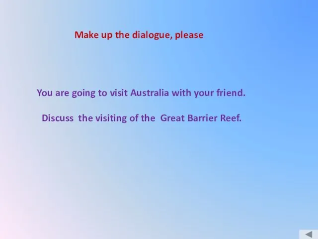 You are going to visit Australia with your friend. Discuss the visiting