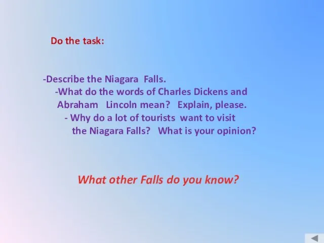 Do the task: -Describe the Niagara Falls. -What do the words of