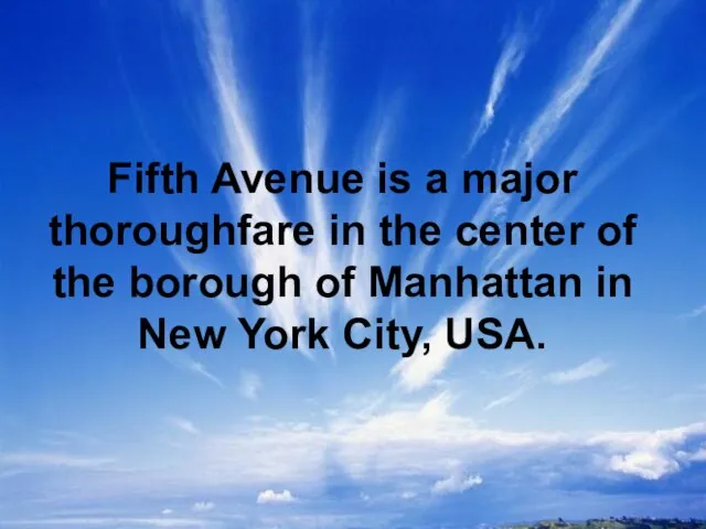 Fifth Avenue is a major thoroughfare in the center of the borough