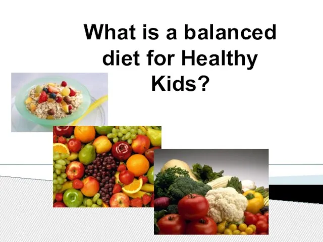 What is a balanced diet for Healthy Kids?