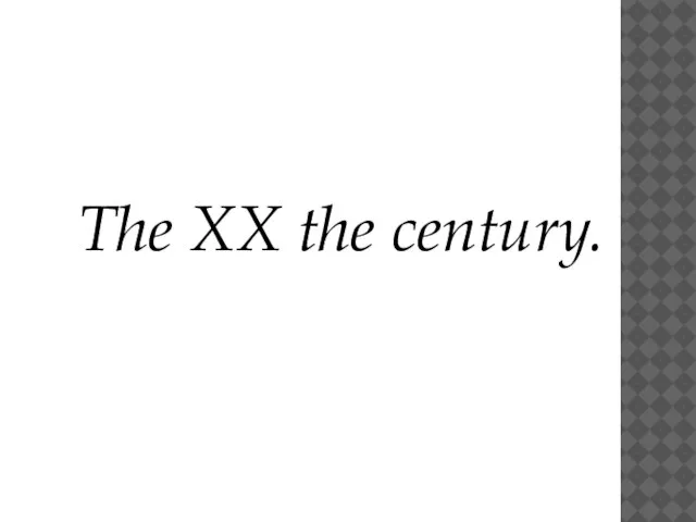 The XX the century.