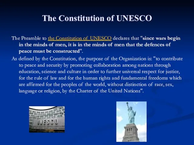 The Constitution of UNESCO The Preamble to the Constitution of UNESCO declares