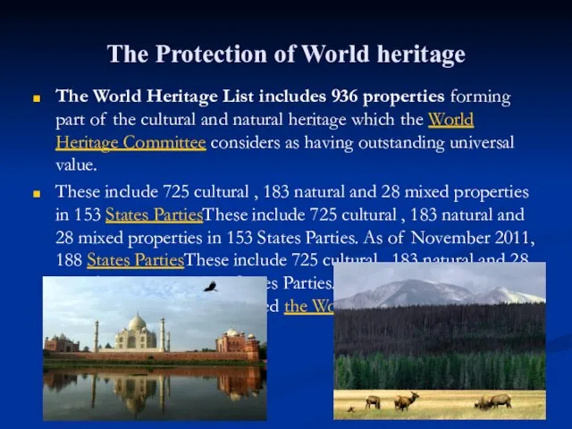 The Protection of World heritage The World Heritage List includes 936 properties